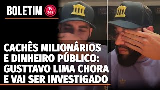 Boletim 247 - Cachês milionários e dinheiro público: Gusttavo Lima chora e vai ser investigado