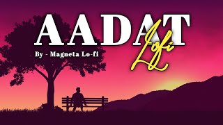 Aadat (Magenta Lo-fi) feat.@Sid Arora | Atif Aslam | Bollywood lofi