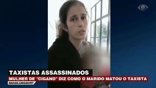 Mulher de Cigano revela crime cometido por marido