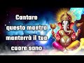 cantare questo mantra manterrà il tuo cuore sano