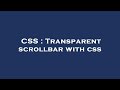 CSS : Transparent scrollbar with css