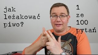 Jak leżakować piwo? [1 ze 100 pytań]