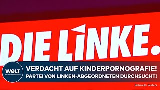 CHILD PORNOGRAPHY SUSPICION: Shock in the Thuringian parliament! Office of Left Party MP searched