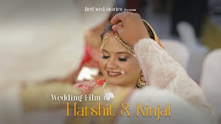 A Dreamy Wedding Tale: Harshit & Kinjal’s Magical Day | Red Wed Stories | Wedding Film