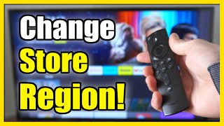 How to Change Appstore Region & Country on Firestick (Easy Method)