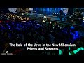 The Role of the Jews in the New Millennium: Priests and Servants | Isaiah Macwealth