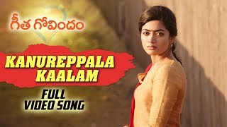 Kanureppala Kaalam Full Video Song | Geetha Govindam | Vijay Deverakonda, Rashmika, Gopi Sunder