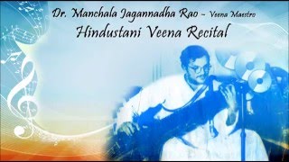 Raag Chandrakauns | Manchala Jagannadha Rao | Hindustani Veena Recital | Alap, Jod, Jhala And Gat