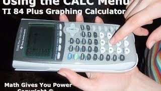 Using the CALC Menu TI 84 Plus Graphing Calculator