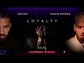 drake ft. chris brown loyalty produced by mood prod