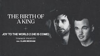 Joy to the World 2 (He is Come) feat. Clark Beckham - Tommee Profitt