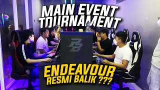 ENDEAVOUR RESMI BALIK ?? MAIN EVENT TOURNAMENT !!