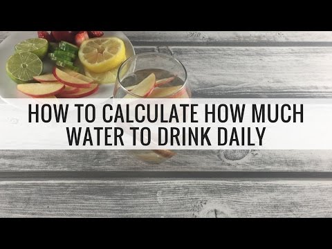 How to Calculate How Much Water to Drink A Day How to Calculate How Much Water to Drink A Day