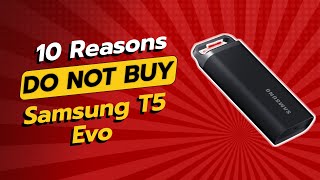 DON'T BUY Samsung T5 Evo SSD BEFORE WATCHING THIS! 🚫 (10 Reasons)