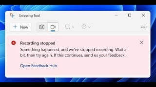 Fix Snipping Tool Error Recording Stopped Something Happened And We've Stopped Recording