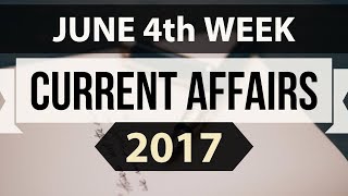 (English) June 2017 4th week part 1 current affairs - IBPS,SBI,Clerk,Police,SSC CGL,RBI,UPSC,Bank PO
