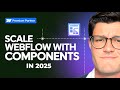 How To Scale Webflow Website With Components in 2025