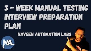 3-Week Manual Testing Interview Preparation Plan | Naveen Automation Labs