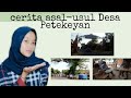 CERITA ASAL USUL DESA PETEKEYAN