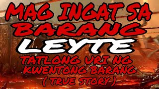 MAG INGAT SA BARANG TATLONG URI NG KWENTONG BARANG ( TRUE STORY )