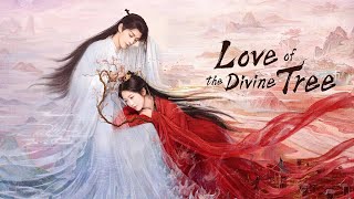 [Eng Sub] Love of the Divine Tree || Episode 13 || Chinese Drama || Deng Wei, Xiang Han Zhi ||