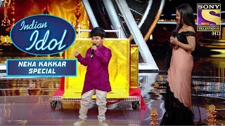 इस छोटे Contestant ने किया Neha को Entertain! | Indian Idol | Neha Kakkar Special