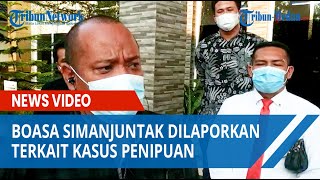 Boasa Simanjuntak Dilaporkan ke Polda Sumut atas Kasus Penipuan Rp 30 Juta