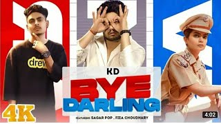 BYE DARLING (Official Video) | KD I Sagar Pop, FizaChoudhary | New Haryanvi Songs Haryanavi 2021