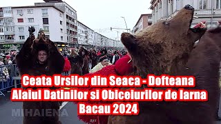 Ceata Urșilor din Seaca - Dofteana la Alaiul Datinilor și Obiceiurilor de Iarnă - Bacău 2024