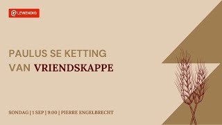 Paulus se Ketting van Vriendskappe [1 Sept 2024]