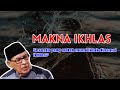 M. Quraish Shihab - Makna Ikhlas, Sesuatu Yang Murni Tidak Dinamai Ikhlas?