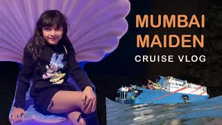 Mumbai Maiden Cruise Vlog