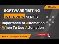 When to Use Automation Real time Manual testing interview question Importance Of Automation testing?