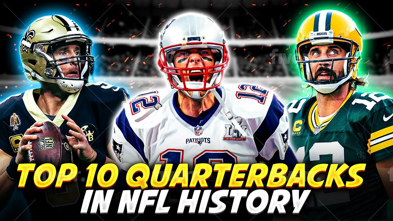 Top 10 Quarterbacks In NFL History - Win Big Sports