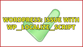 Wordpress: Issue with wp_localize_script