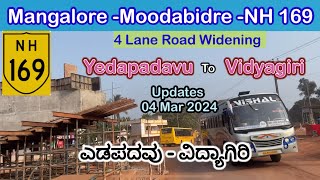 Mangalore-Moodabidre NH169 4Lane Road Widening- Yedapadavu to Vidyagiri - 4.3.2024 Updates