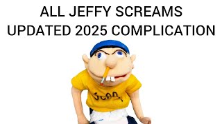 All Jeffy Screams (Updated 2025) Compliication