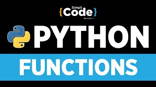 Python Tutorial For Beginners | Functions In Python | Python Functions For Beginners | SimpliCode