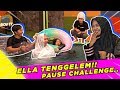 ELLA TENGGELEM!!! Tolongin Dong!!! Pause Challenge.