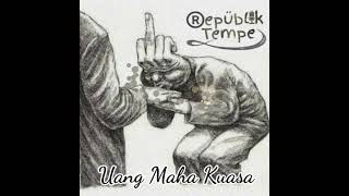 Republik Tempe - Uang Maha Kuasa ( Official Music Lyric )