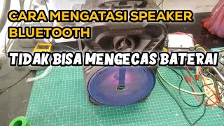 Cara mengatasi speaker bluetooth tidak bisa di cas