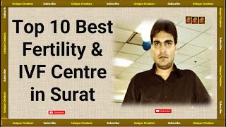 Top 10 Best Fertility and IVF Hospitals in Surat #bestivfcentreinindia | Unique Creators |