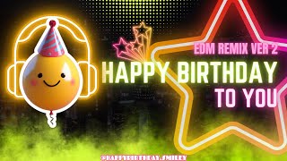 🎊💖|Happy Birthday Day To You| EDM Remix Ver 2. 2025 NEW!💖🎊 -