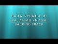 Pada Syurga Di Wajahmu (Nash) - Backing Track