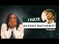 I Hate Akshay Mathews | Q&A | Ask Abdela