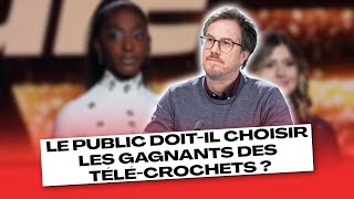 LE PUBLIC DOIT-IL CHOISIR LES GAGNANTS DES TÉLÉ-CROCHETS ?