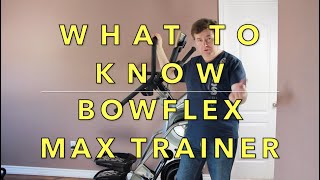 What To Know about the Bowflex Max Trainer