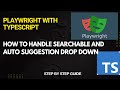 How to Handle Auto Suggestion | Searchable Drop Down in Playwright | Easy Explanation for Beginners