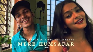 Mere Humsafar (OST) | Cover by Ayush Panda ft. Richa Ritambhara Das