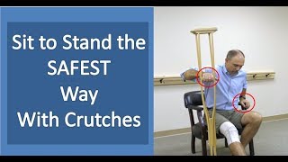 How to Use Crutches Properly - Going from Standing to Sitting and Sitting to Standing